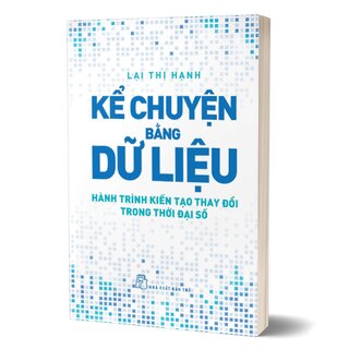 Kể Chuyện Bằng Dữ Liệu - Hành Trình Kiến Tạo Thay Đổi Trong Thời Đại Số