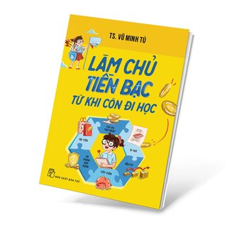 Làm Chủ Tiền Bạc Từ Khi Còn Đi Học