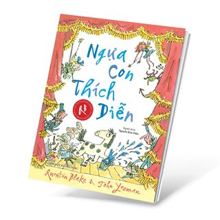 Tác Phẩm Kinh Điển Của Quentin Blake - Ngựa Con Thích Diễn