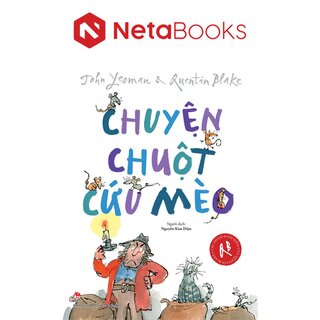 Tác Phẩm Kinh Điển Của Quentin Blake - Chuyện Chuột Cứu Mèo