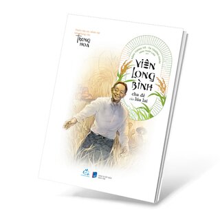 Viên Long Bình - Cha Đẻ Của Lúa Lai