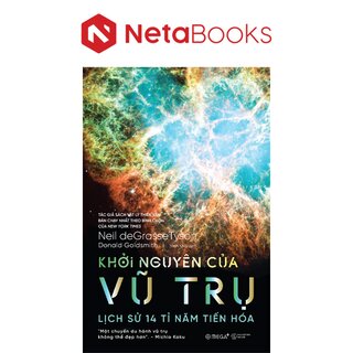 Khởi Nguyên Của Vũ Trụ - Lịch Sử 14 Tỉ Năm Tiến Hóa