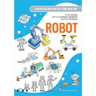 Chuyên Gia Nhí Khám Phá Công Nghệ Mới - Robot