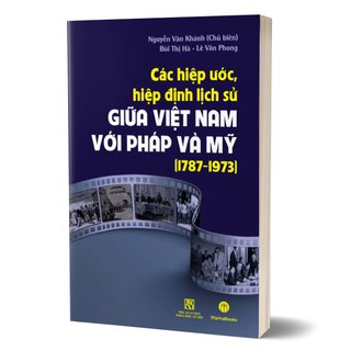 Các Hiệp Ước, Hiệp Định Lịch Sử Giữa Việt Nam Với Pháp Và Mỹ (1787-1973)