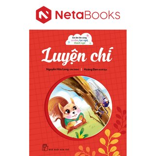 Em Lớn Lên Cùng Ca Dao, Tục Ngữ, Thành Ngữ - Luyện Chí