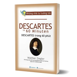 Những Nhà Tư Tưởng Lớn - Descartes Trong 60 Phút