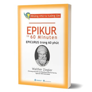 Những Nhà Tư Tưởng Lớn - Epikur Trong 60 Phút