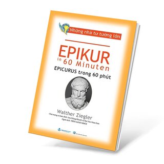 Những Nhà Tư Tưởng Lớn - Epikur Trong 60 Phút