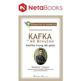 Những Nhà Tư Tưởng Lớn - Kafka Trong 60 Phút