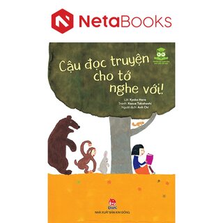 Truyện Hay Nhật Bản Cho Tuổi Tiểu Học - Cậu Đọc Truyện Cho Tớ Nghe Với