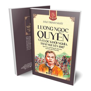 Góc Nhìn Sử Việt: Lương Ngọc Quyến Và Cuộc Khởi Nghĩa Thái Nguyên 1917