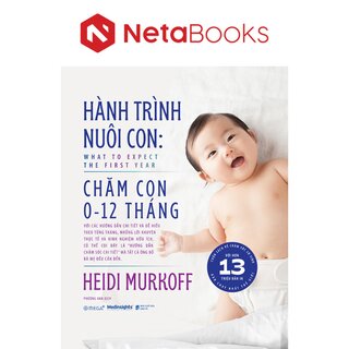 Hành Trình Nuôi Con: Chăm Con 0-12 Tháng (Bìa Cứng)