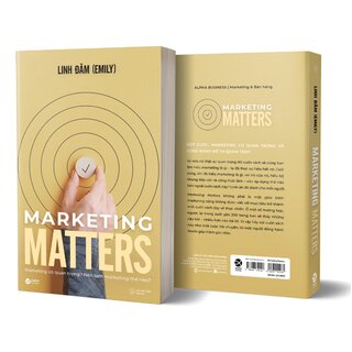 Marketing Matters - Marketing Có Quan Trọng Và Xứng Đáng Để Ta Quan Tâm?