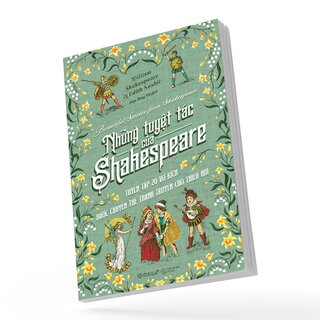 Những Tuyệt Tác Của Shakespeare - Tuyển Tập 20 Vở Kịch Được Chuyển Thể Thành Kịch Cho Thiếu Nhi