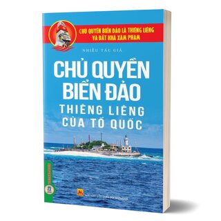 Chủ Quyền Biển Đảo Thiêng Liêng Của Tổ Quốc - Chủ Quyền Biển Đảo Là Thiêng Liêng Và Bất Khả Xâm Phạm