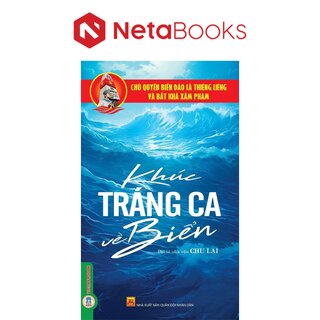 Chủ Quyền Biển Đảo Thiêng Liêng Của Tổ Quốc - Khúc Tráng Ca Về Biển