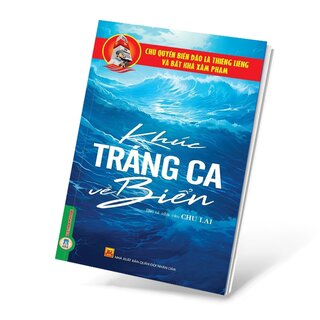 Chủ Quyền Biển Đảo Thiêng Liêng Của Tổ Quốc - Khúc Tráng Ca Về Biển