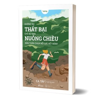 Không Sợ Thất Bại Chỉ Sợ Bạn Nuông Chiều Bản Thân Chưa Nỗ Lực Hết Mình