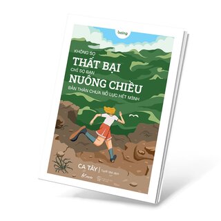 Không Sợ Thất Bại Chỉ Sợ Bạn Nuông Chiều Bản Thân Chưa Nỗ Lực Hết Mình