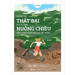 Không Sợ Thất Bại Chỉ Sợ Bạn Nuông Chiều Bản Thân Chưa Nỗ Lực Hết Mình