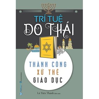 Trí Tuệ Do Thái - Thành Công Xử Thế Giáo Dục