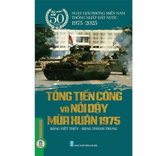 Tổng Tiến Công Và Nổi Dậy Mùa Xuân Năm 1975