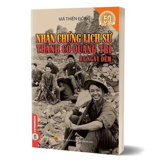 Nhân Chứng Lịch Sử Thành Cổ Quảng Trị 81 Ngày Đêm