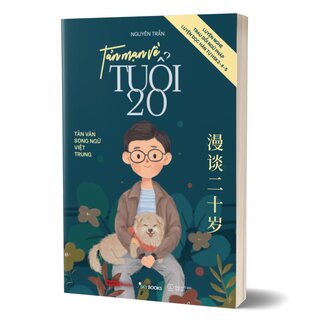 Tản Mạn Về Tuổi 20 - Tản Văn Song Ngữ Việt Trung