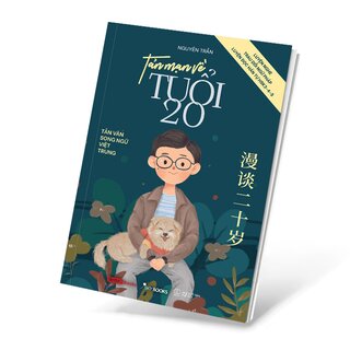 Tản Mạn Về Tuổi 20 - Tản Văn Song Ngữ Việt Trung