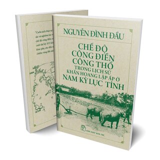 Chế Độ Công Điền Công Thổ Trong Lịch Sử Khẩn Hoang Lập Ấp Ở Nam Kỳ Lục Tỉnh