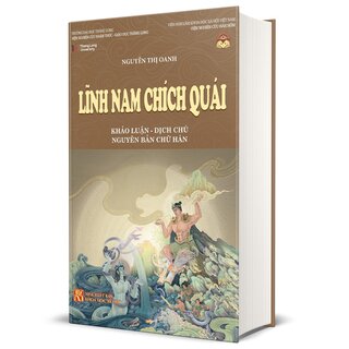 Lĩnh Nam Chích Quái - Khảo Luận - Dịch Chú - Nguyên Bản Chữ Hán (Bìa Cứng)