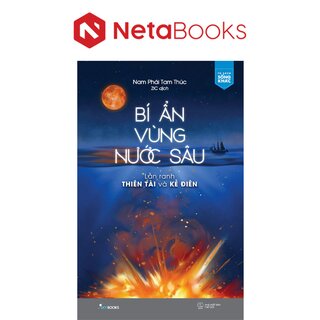 Bí Ẩn Vùng Nước Sâu - Lằn Ranh Thiên Tài Và Kẻ Điên