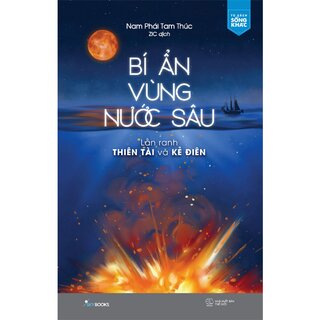 Bí Ẩn Vùng Nước Sâu - Lằn Ranh Thiên Tài Và Kẻ Điên