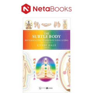 The Subtle Body - Bách Khoa Thư Về Giải Phẫu Năng Lượng