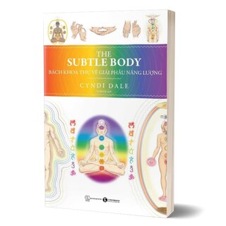 The Subtle Body - Bách Khoa Thư Về Giải Phẫu Năng Lượng