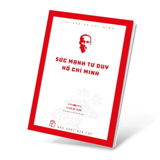 Di Sản Hồ Chí Minh - Sức Mạnh Tư Duy Hồ Chí Minh