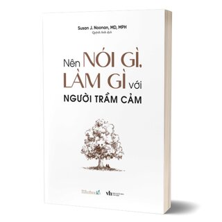 Nên Nói Gì, Làm Gì Với Người Trầm Cảm