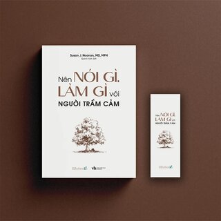 Nên Nói Gì, Làm Gì Với Người Trầm Cảm