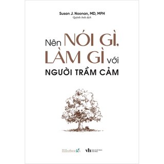 Nên Nói Gì, Làm Gì Với Người Trầm Cảm