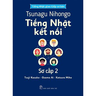 Tsunagu Nihongo - Tiếng Nhật Kết Nối Sơ Cấp 2