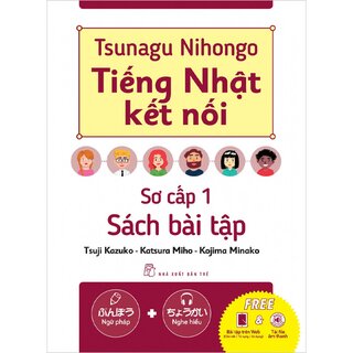 Tsunagu Nihongo - Tiếng Nhật Kết Nối - Sách Bài Tập Sơ Cấp 1