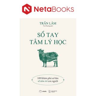 Sổ Tay Tâm Lý Học - 100 Khám Phá Cơ Bản Về Tâm Trí Con Người