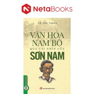 Văn Hóa Nam Bộ Qua Cái Nhìn Của Sơn Nam