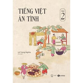 Tiếng Việt Ân Tình - Tập 2