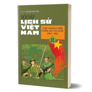 Hỏi Đáp Lịch Sử Việt Nam 8 - Cuộc Kháng Chiến Chống Mỹ Cứu Nước (1954-1965)