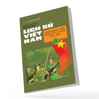 Hỏi Đáp Lịch Sử Việt Nam 8 - Cuộc Kháng Chiến Chống Mỹ Cứu Nước (1954-1965)