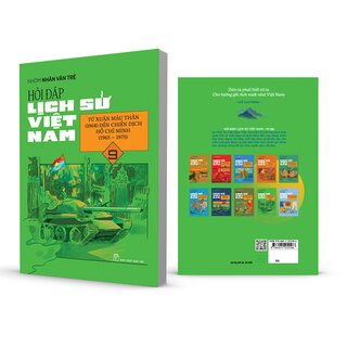 Hỏi Đáp Lịch Sử Việt Nam 9 - Từ Xuân Mậu Thân (1968) Đến Chiến Dịch Hồ Chí Minh (1965-1975)