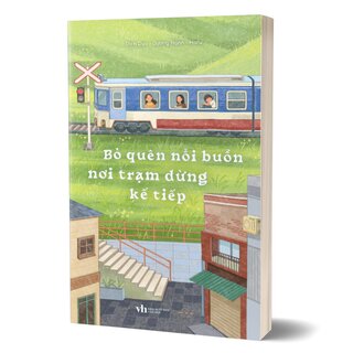 Bỏ Quên Nỗi Buồn Nơi Trạm Dừng Kế Tiếp