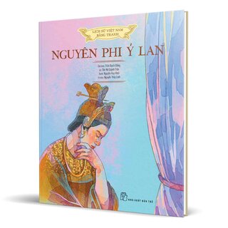 Lịch Sử Việt Nam Bằng Tranh - Nguyên Phi Ỷ Lan (Bìa Cứng)