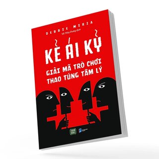 Kẻ Ái Kỷ - Giải Mã Trò Chơi Thao Túng Tâm Lý